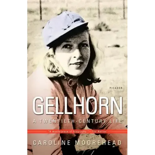 Gellhorn: A Twentieth-Century Life