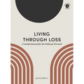 Living Through Loss: A Guided Journal for the Pathway Forward