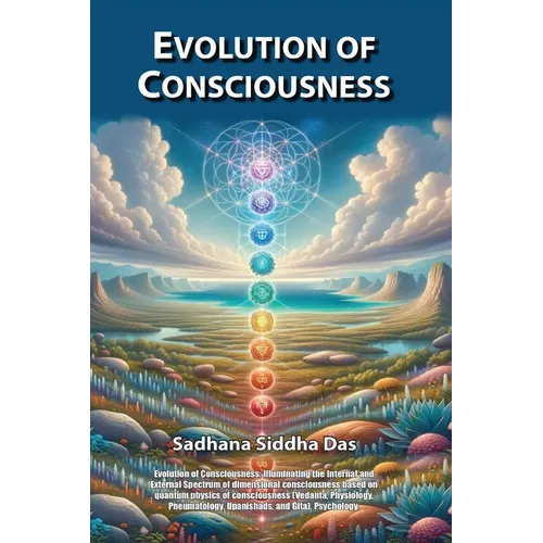 Evolution of Consciousness: Illuminating the Internal and External Spectrum of Dimensional Consciousness Based on Quantum Physics of Consciousness (Ve
