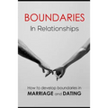 Boundaries in relationships: How to develop boundaries in marriage and dating