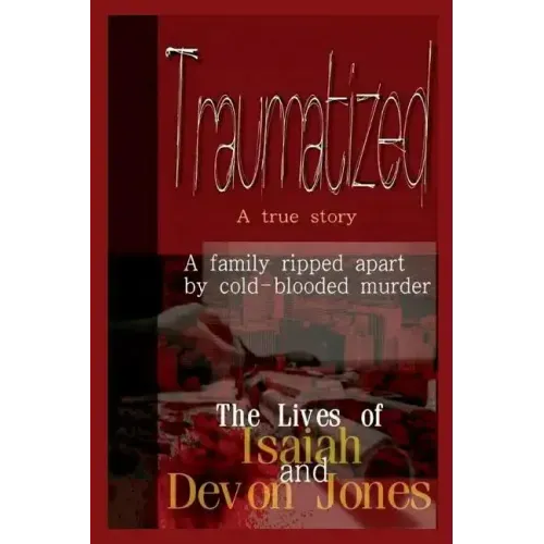 Traumatized - The Lives of Isaiah Jones and Devon Jones