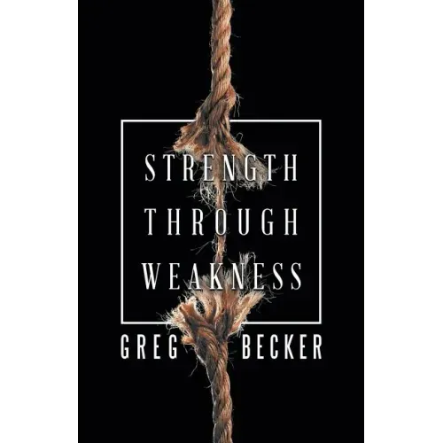 Strength Through Weakness