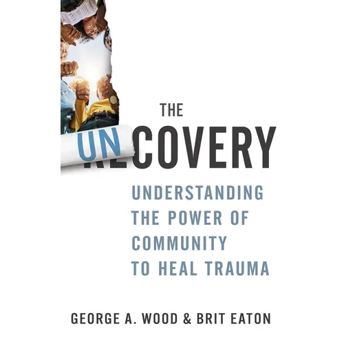 The Uncovery: Understanding the Power of Community to Heal Trauma