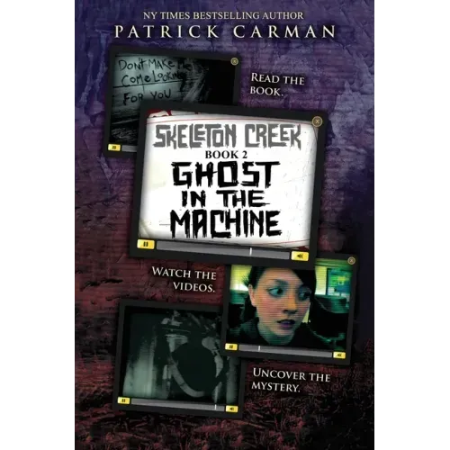 Ghost in the Machine: Skeleton Creek #2