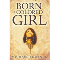 Born A Colored Girl