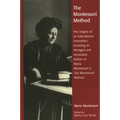 The Montessori Method: The Origins of an Educational Innovation: Including an Abridged and Annotated Edition of Maria Montessori's the Montessori Meth