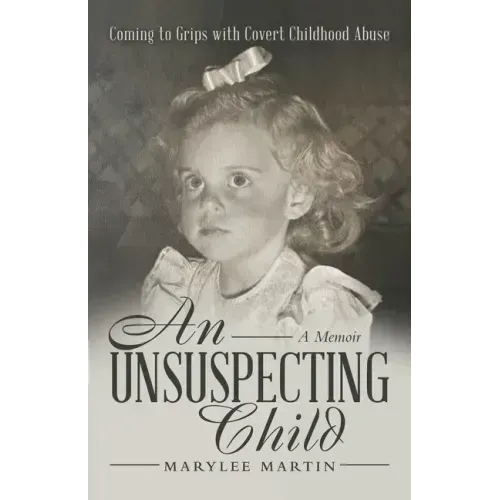 An Unsuspecting Child: Coming to Grips with Covert Childhood Abuse