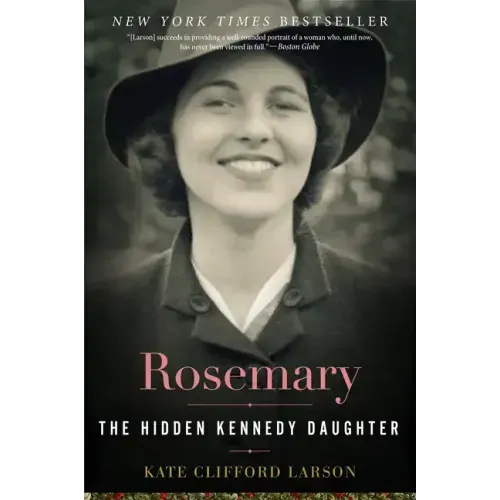 Rosemary: The Hidden Kennedy Daughter