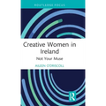 Creative Women in Ireland: Not Your Muse