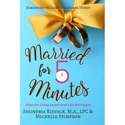 Married for Five Minutes: Hope for Living Inside Real-Life Marriages