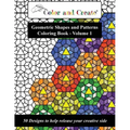 Color and Create - Geometric Shapes and Patterns Coloring Book, Vol.1: 50 Designs to help release your creative side