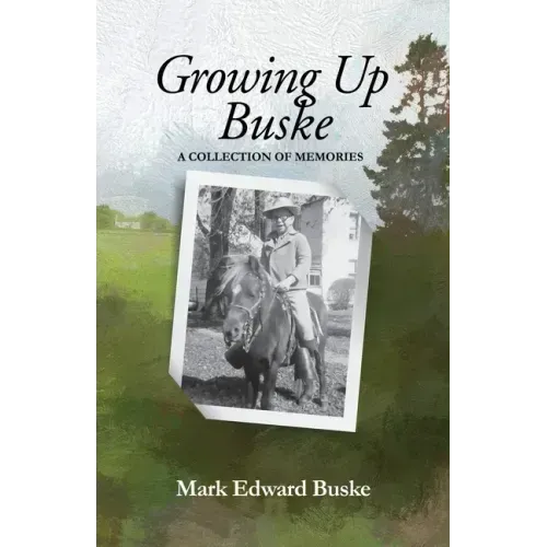 Growing Up Buske: A Collection of Memories