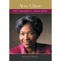 Avis Glaze: The Children Cannot Wait