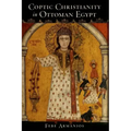 Coptic Christianity in Ottoman Egypt
