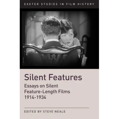 Silent Features: The Development of Silent Feature Films 1914-1934