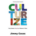 Culturize: Every Student. Every Day. Whatever It Takes.