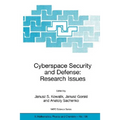 Cyberspace Security and Defense: Research Issues: Proceedings of the NATO Advanced Research Workshop on Cyberspace Security and Defense: Research Issu