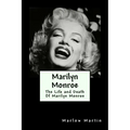 Marilyn Monroe: The Life and Death Of Marilyn Monroe