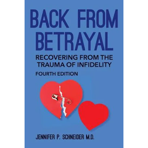Back From Betrayal: Recovering from the Trauma of Infidelity