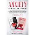 Anxiety in Relationship: How to Eliminate Negative Thinking, Jealousy, Attachment and Overcome Couple Conflicts.Insecurity and Fear of Abandonm