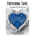 Fostering Love: A Glimpse Into Foster Care