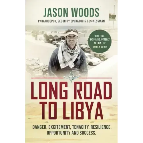 Long Road to Libya: Danger, excitement, tenacity, resilience, opportunity and success