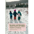 Becoming and Belonging: Supporting the Health Social-Emotional Development of the Young Child