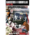 Gangsters and Goodfellas: The Mob, Witness Protection, and Life on the Run