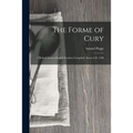 The Forme of Cury: A Roll of Ancient English Cookery Compiled, about A.D. 1390
