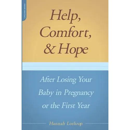 Help, Comfort, and Hope After Losing Your Baby in Pregnancy or the First Year
