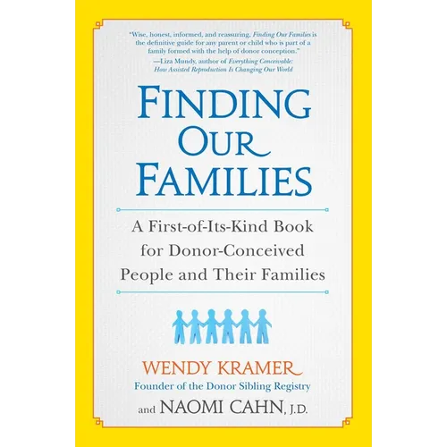 Finding Our Families: A First-of-Its-Kind Book for Donor-Conceived People and Their Families