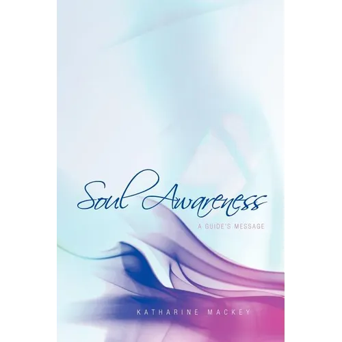 Soul Awareness: A Guide's Message