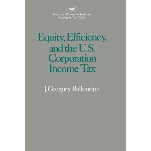 Equity Efficiency and the United States Corporation Income Tax