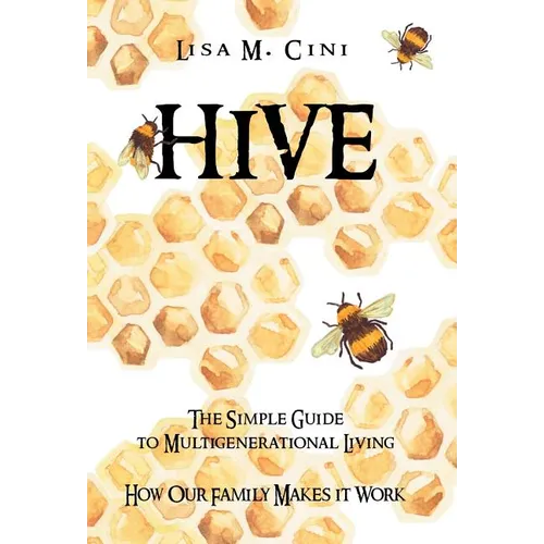 Hive: The Simple Guide to Multigenerational Living