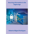 Securing Information in the Digital Age