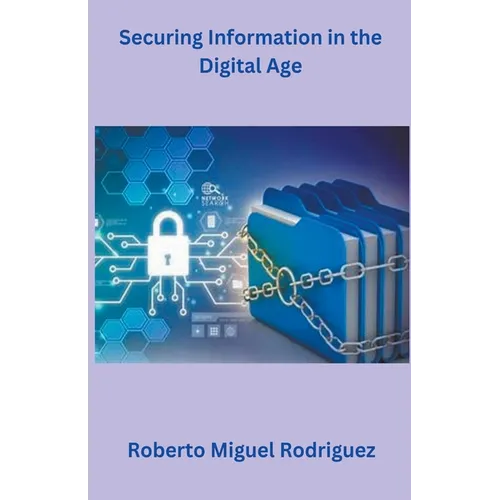 Securing Information in the Digital Age