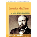 Januarius MacGahan: The Life and Campaigns of an American War Correspondent