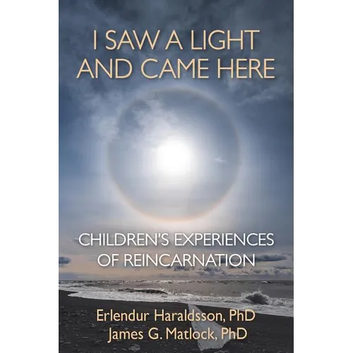 I Saw A Light And Came Here: Children's Experiences of Reincarnation