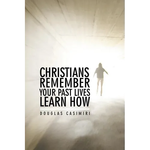 Christians Remember Your Past Lives Learn How