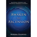 Awaken to Ascension: Mastering Oneness and Knowing Yourself as Source