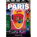 As Seen on the Streets of Paris: A Street Art Travel Guide