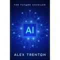 AI: The Future Unveiled
