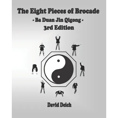 The Eight Pieces of Brocade - Ba Duan Jin Qigong