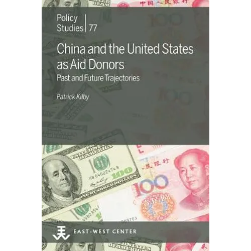 China and the United States as Aid Donors: Past and Future Trajectories