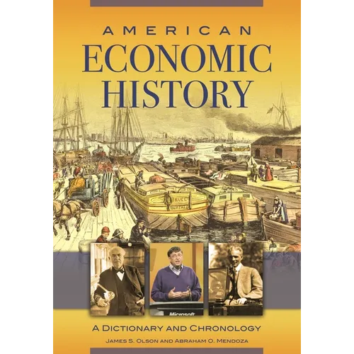 American Economic History: A Dictionary and Chronology
