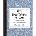 It's Free Write Friday!: A simple routine with a profound impact