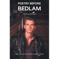 Poetry Before Bedlam: Poetry and Writings