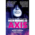 Her Name is Axis