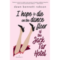 I Hope to Die on the Dance Floor of the Jack Tar Hotel: A Memoir