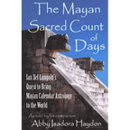 The Mayan Sacred Count of Days: Ian Xel Lungold's Quest to Bring Mayan Calender Astrology to the World - Paperback